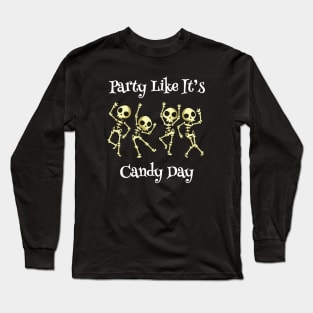 Funny Skeleton Party Like It's Candy Day Halloween Long Sleeve T-Shirt